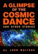 A Glimpse of the Cosmic Dance and Other... - Bild 1