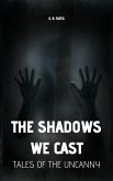 The Shadows We Cast: Tales of the Uncanny (eBook, ePUB)