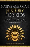 Native American History for Kids: Explore Timeless Tales, Myths, Legends, Bedtime Stories & Much More from The Native Indigenous Americans (eBook, ePUB)