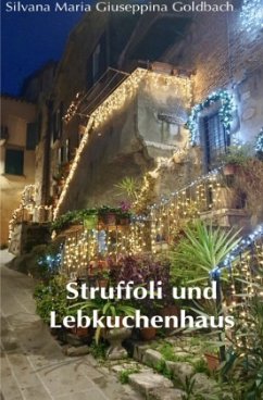 Struffoli und Lebkuchenhaus - Goldbach, Silvana Maria Giuseppina