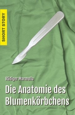 Die Anatomie des Blumenkörbchens - Marmulla, Rüdiger