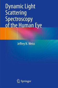 Dynamic Light Scattering Spectroscopy of the Human Eye - Weiss, Jeffrey N.