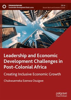 Leadership and Economic Development Challenges in Post-Colonial Africa - Osuigwe, Chukwuemeka Ezenwa