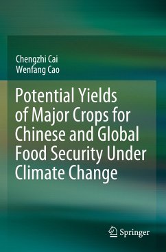 Potential Yields of Major Crops for Chinese and Global Food Security Under Climate Change - Cai, Chengzhi;Cao, Wenfang
