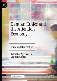 Kantian Ethics and the Attention Economy - Aylsworth, Timothy;Castro, Clinton