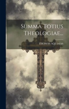 Summa Totius Theologiae... - Aquimas, Thomas