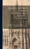 Manuel Du Droit Public Ecclesiastique Français, Contenant: Les Libertes De L'eglise Gallicane En 83 Articles ... La Déclaration Du Clerge, De 1682 ...