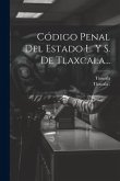 Código Penal Del Estado L. Y S. De Tlaxcala...