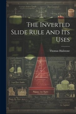 The Inverted Slide Rule And Its Uses - Hailstone, Thomas