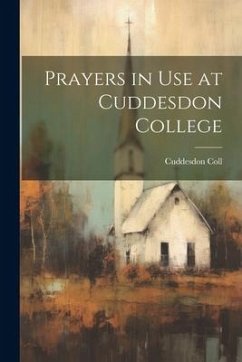 Prayers in Use at Cuddesdon College - Coll, Cuddesdon