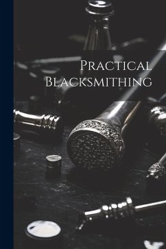 Practical Blacksmithing - Anonymous