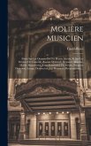 Molière Musicien: Notes Sur Les Oeuvres De Cet Illustre Maître, Et Sur Les Drames De Corneille, Racine, Quinault, Régnard, Montluc, Mail