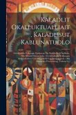 Kaladlit Okalluktualliait, Kalâdlisut Kablunatudlo: Grönlandske Folkesagn Opskrevne Og Meddeelte Af Indfødte, Med Dansk Oversaettelse. (grönländische