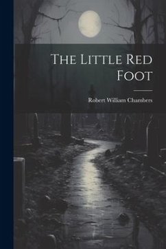 The Little Red Foot - Chambers, Robert William