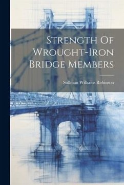 Strength Of Wrought-iron Bridge Members - Robinson, Stillman Williams