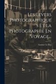 Les Levers Photographiques Et La Photographie En Voyage...