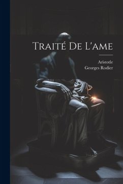 Traité De L'ame - Aristotle; Rodier, Georges