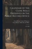 Calendar of the Close Rolls Preserved in the Public Record Office: 1279-1288