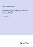 Female Suffrage; A Letter to the Christian Women of America