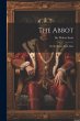 The Abbot: By Sir Walter Scott, Bart - Bild 1