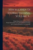 Miscellanea Di Storia Italiana, Volume 3...