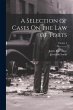 A Selection of Cases On the Law of... - Bild 1