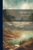 Mexico: Revista De Sociedad, Arte Y Letras, Volume 1...