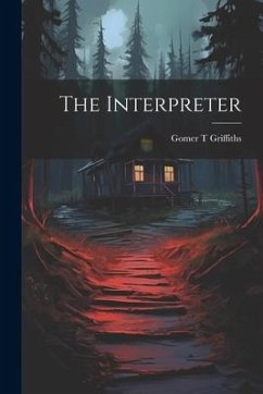 The Interpreter - Griffiths, Gomer T.