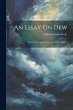 An Essay On Dew: And Several... - Bild 1