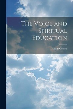 The Voice and Spiritual Education - Corson, Hiram