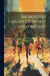 Badminton Library of Sports and... - Bild 1