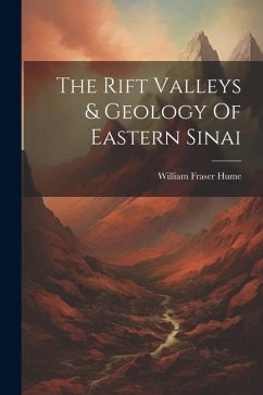The Rift Valleys & Geology Of Eastern Sinai - Hume, William Fraser