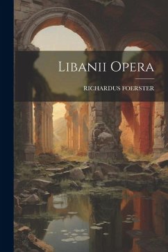 Libanii Opera - Foerster, Richardus
