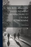 Les Réformes De L'enseignement Secondaire Et L'école Alsacienne