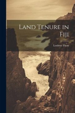 Land Tenure in Fiji - Fison, Lorimer