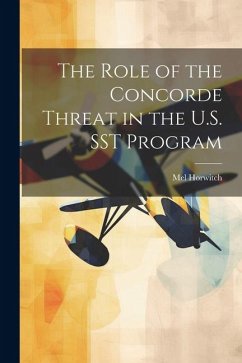 The Role of the Concorde Threat in the U.S. SST Program - Horwitch, Mel