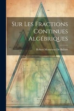 Sur Les Fractions Continues Algébriques - De Ballore, Robert Montessus