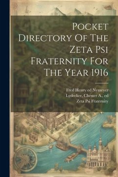 Pocket Directory Of The Zeta Psi Fraternity For The Year 1916 - Fraternity, Zeta Psi