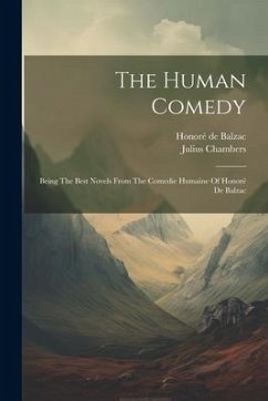 The Human Comedy: Being The Best Novels From The Comedie Humaine Of Honoré De Balzac - Balzac, Honoré de; Chambers, Julius