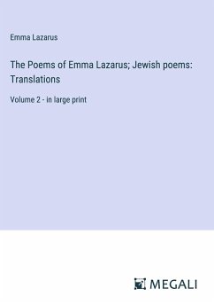 The Poems of Emma Lazarus; Jewish poems: Translations - Lazarus, Emma