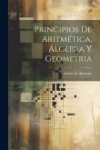 Principios De Aritmética, Álgebra Y Geometria