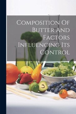 Composition Of Butter And Factors Influencing Its Control - Anonymous