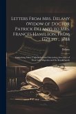 Letters From Mrs. Delany (widow of Doctor Patrick Delany) to Mrs. Frances Hamilton, From ... 1779 to ... 1788: Comprising Many Unpublished and Interes