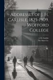 Addresses of J. H. Carlisle, 1825-1909. Wofford College