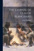 The Journal of Claude Blanchard: Commissary of the French Auxiliary Army Sent to the United States During the American Revolution, 1780-1783