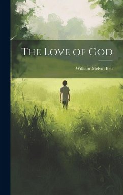 The Love of God - Bell, William Melvin