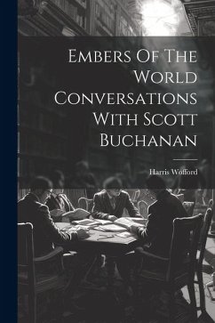 Embers Of The World Conversations With Scott Buchanan - Wofford, Harris