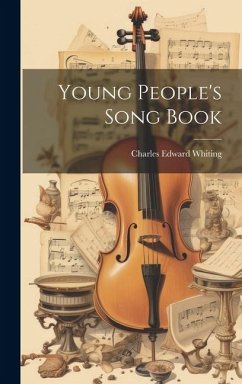 Young People's Song Book - Whiting, Charles Edward