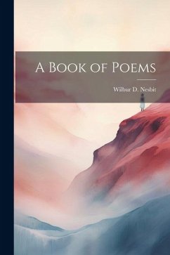 A Book of Poems - Nesbit, Wilbur D.