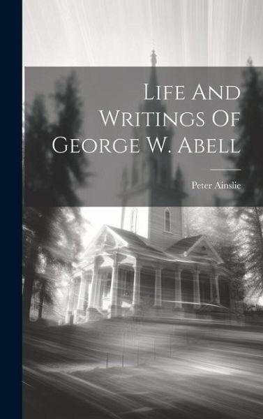 Life And Writings Of George W. Abell Life And Writings Of George W. Abell